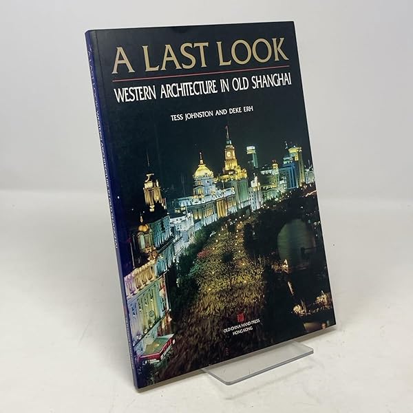A last look: Western architecture in old Shanghai: Tess Johnston